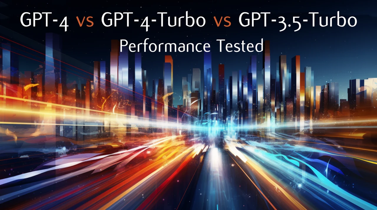 GPT-4 vs GPT-4-Turbo vs GPT-3.5-Turbo speed and performance tested